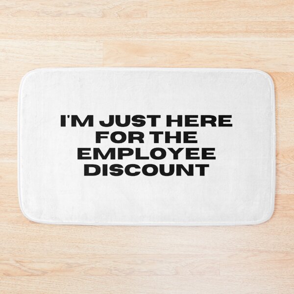 Item preview, I'm just here for the employee discount - black quote designed and sold by simplysharon.