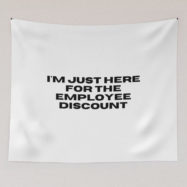 Item preview, I'm just here for the employee discount - black quote designed and sold by simplysharon.