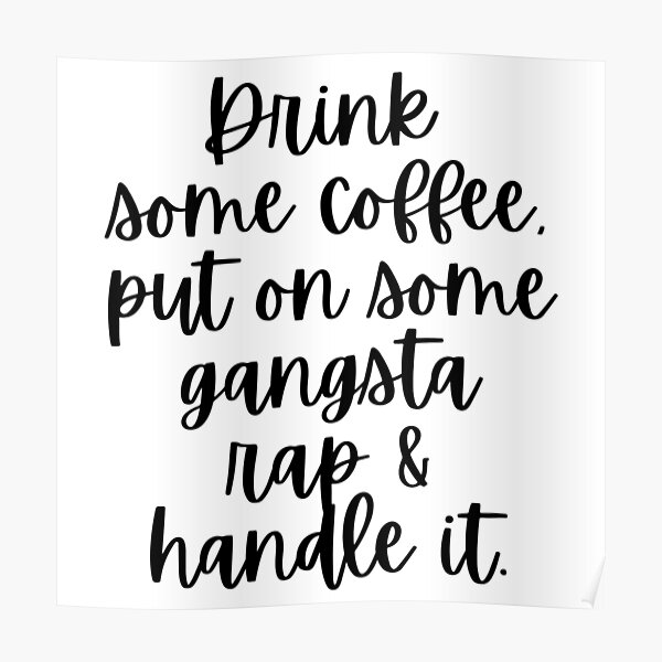 Download Gangster Rap And Coffee Gifts Merchandise Redbubble
