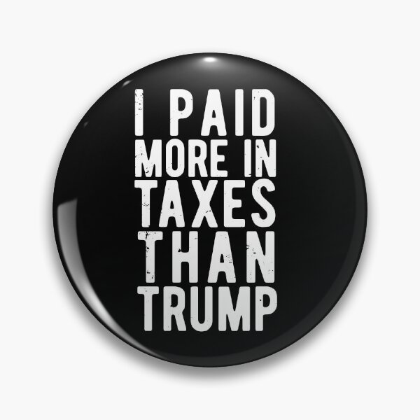 Item preview, I PAID MORE TAXES THAN DONALD TRUMP designed and sold by CodingForTech.