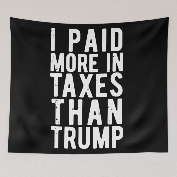 Item preview, I PAID MORE TAXES THAN DONALD TRUMP designed and sold by CodingForTech.
