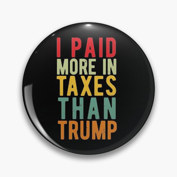 Item preview, I PAID MORE TAXES THAN DONALD TRUMP designed and sold by CodingForTech.