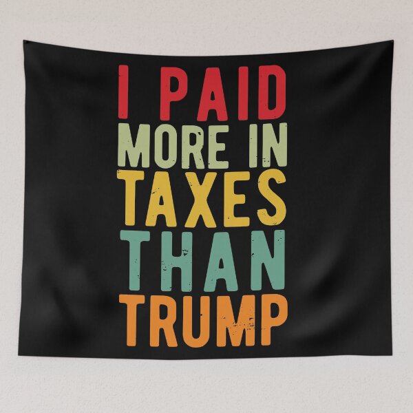 Item preview, I PAID MORE TAXES THAN DONALD TRUMP designed and sold by CodingForTech.
