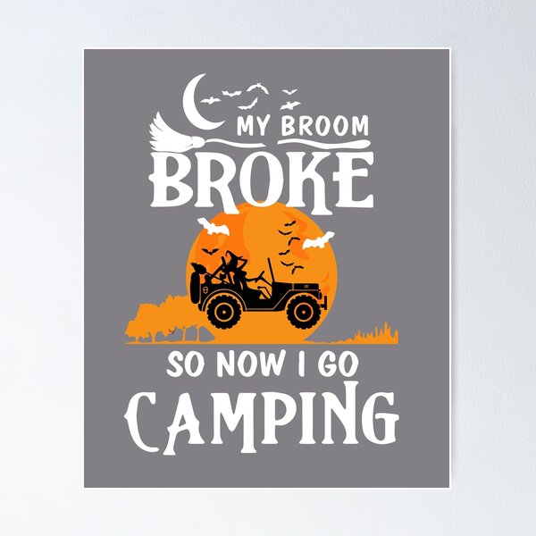Item preview, My Broom Broke So Now I Go Camping Witch Design designed and sold by BoBiBi Designs.