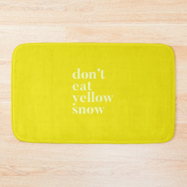 Item preview, don’t eat yellow snow designed and sold by thedailymomfeed.