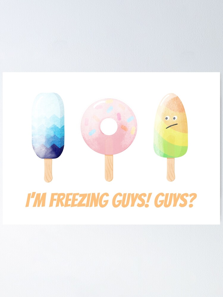 Póster «¡Estoy congelando chicos! Diversión con paletas heladas» de  KlaraMacinka | Redbubble