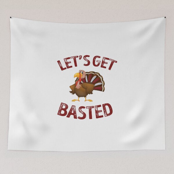 Item preview, Copy of Let's Get Basted Thanksgiving designed and sold by alanjesse370.