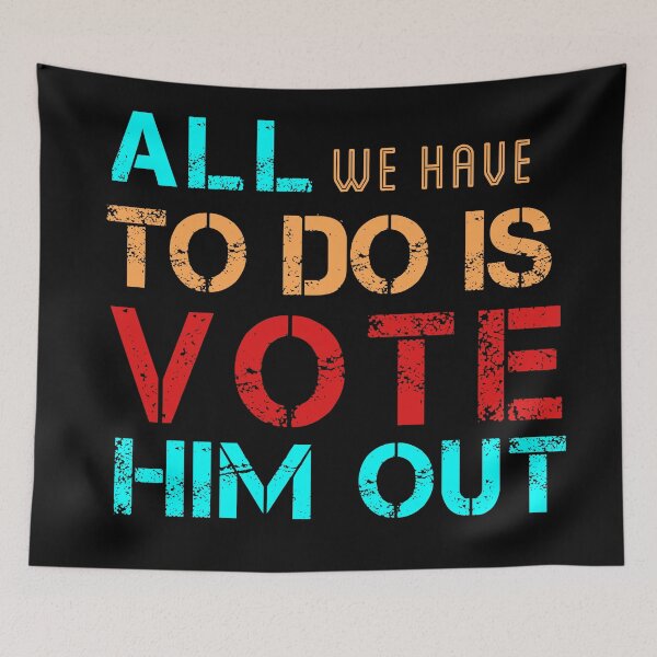 Item preview, All we have to do is, Vote Him out designed and sold by Feline Rockstars.