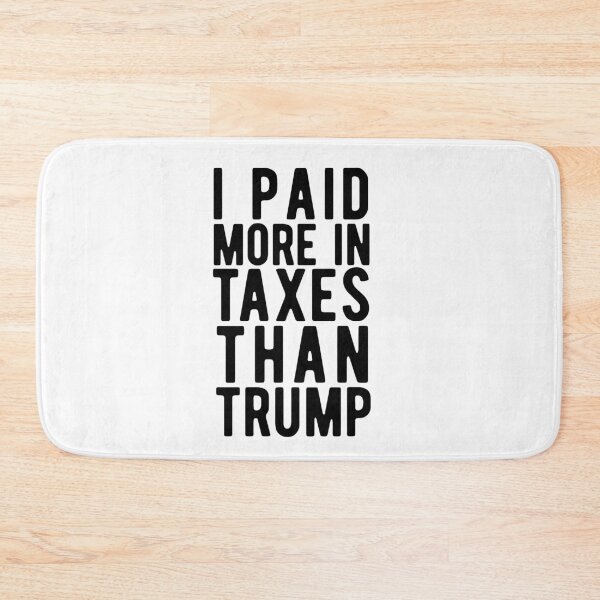 Item preview, I PAID MORE TAXES THAN DONALD TRUMP designed and sold by CodingForTech.