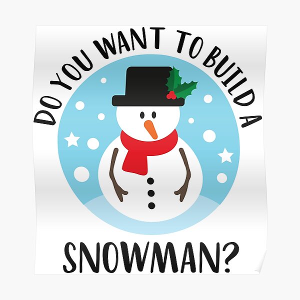Do You Want To Build A Snowman Posters Redbubble