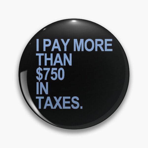 Item preview, I Pay More than $750 in Taxes (blue gray) designed and sold by Thelittlelord.