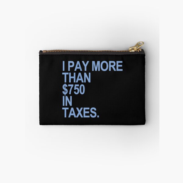 Item preview, I Pay More than $750 in Taxes (blue gray) designed and sold by Thelittlelord.