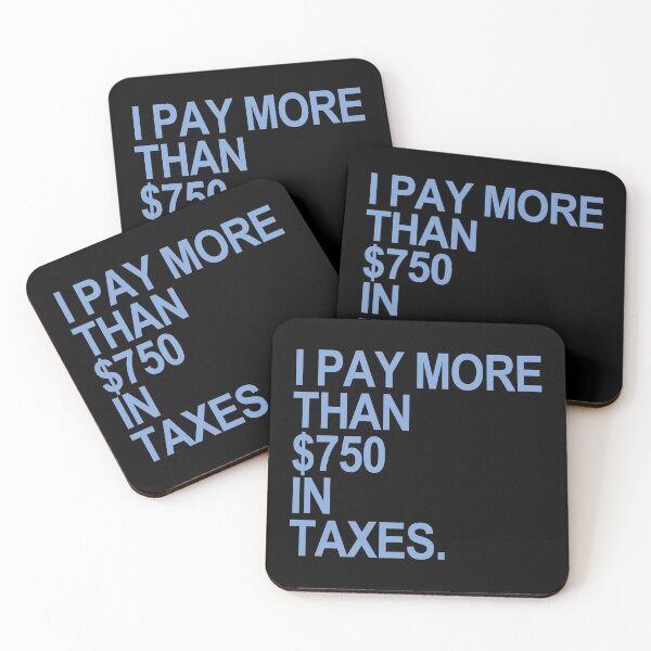 Item preview, I Pay More than $750 in Taxes (blue gray) designed and sold by Thelittlelord.