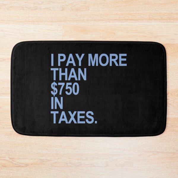 Item preview, I Pay More than $750 in Taxes (blue gray) designed and sold by Thelittlelord.