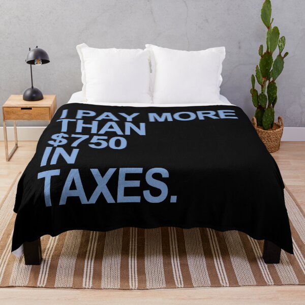 Item preview, I Pay More than $750 in Taxes (blue gray) designed and sold by Thelittlelord.