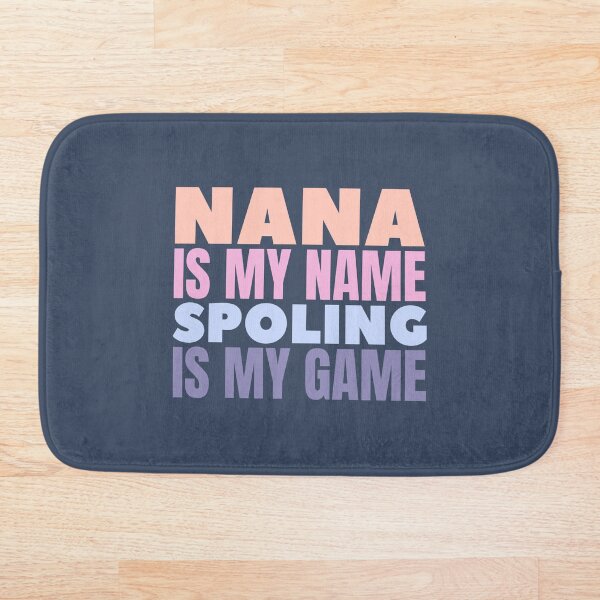 Item preview, Nana Is My Name Spoling Is My Game designed and sold by hectorgool.