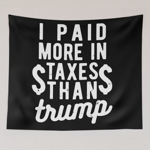 Item preview, I PAID MORE TAXES THAN DONALD TRUMP designed and sold by CodingForTech.