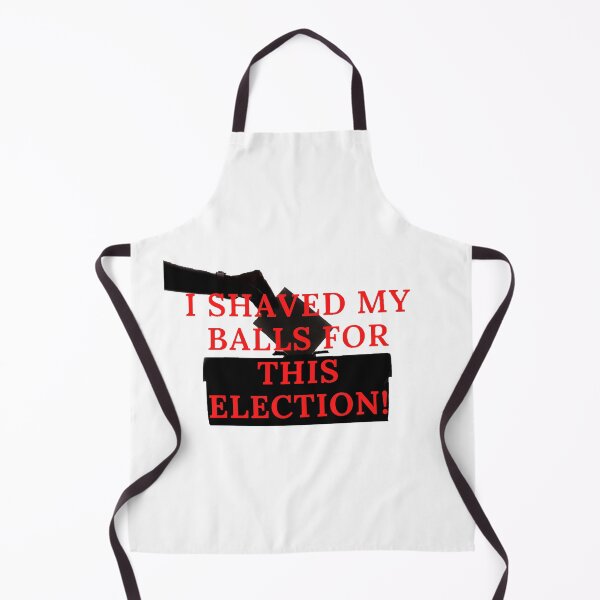 Item preview, Funny Election Meme: I Shaved My Balls For This Election! designed and sold by LevelUpMerch.