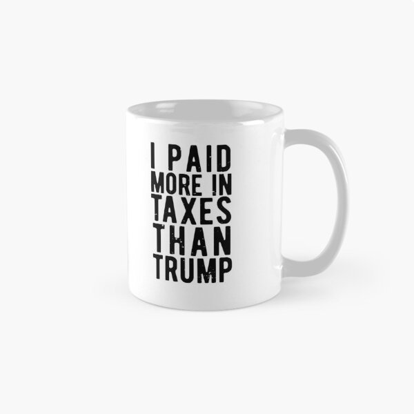 Item preview, I PAID MORE TAXES THAN DONALD TRUMP designed and sold by CodingForTech.