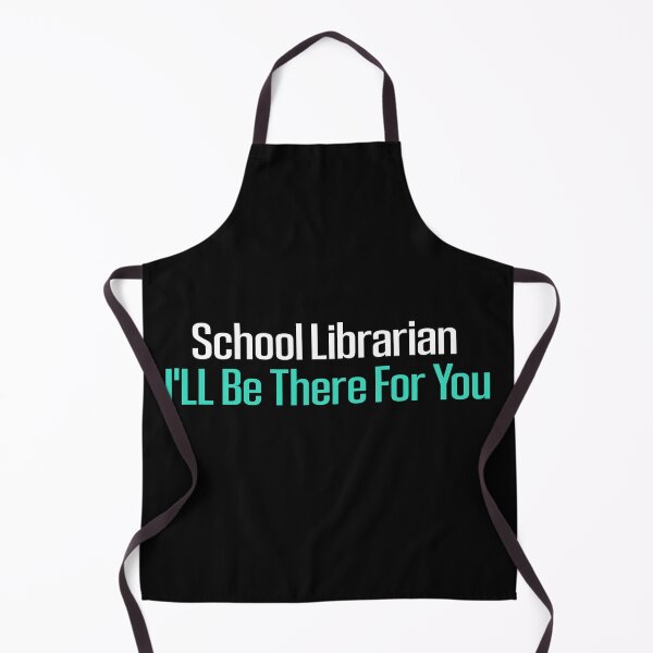 Item preview, School Librarian Ill Be There For You designed and sold by Life Shop.