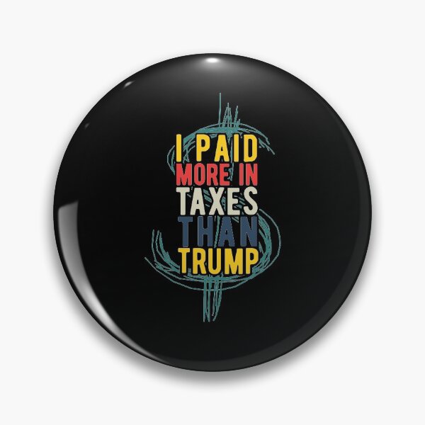 Item preview, I PAID MORE TAXES THAN DONALD TRUMP designed and sold by CodingForTech.