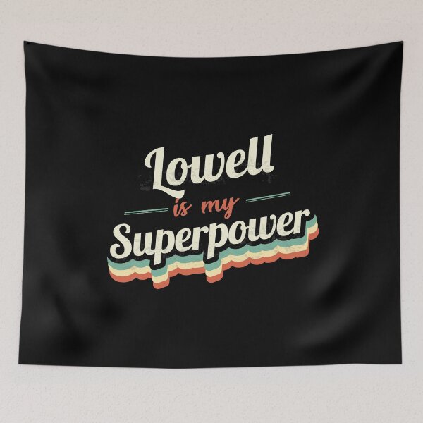 Item preview, Lowell is my Superpower  designed and sold by Custom365.