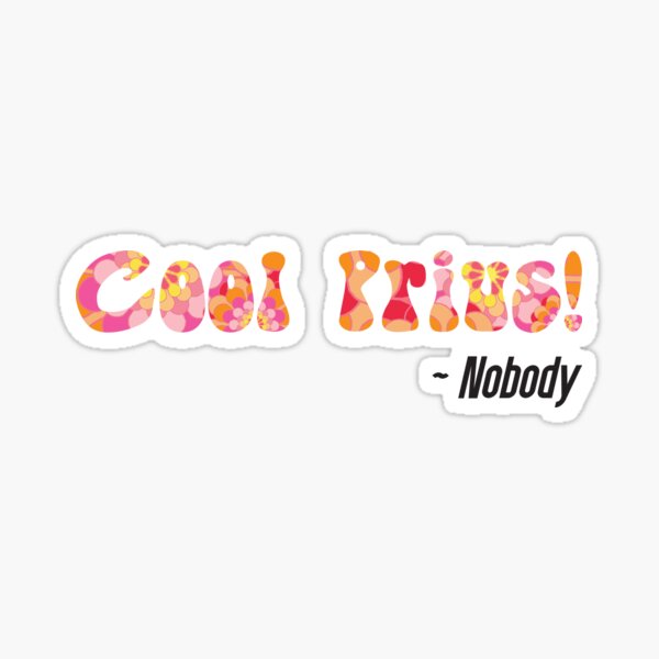 Item preview, "Cool Prius" said nobody! designed and sold by Coastal-Designs.