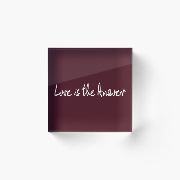 Love is the Answer - Cabernet Acrylic Block