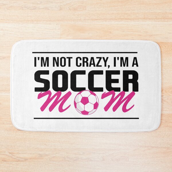 Item preview, I'm not crazy, I'm a SOCCER MOM designed and sold by Rooks-Artworks.