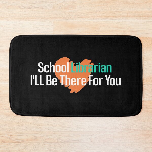 Item preview, School Librarian Ill Be There For You designed and sold by Life Shop.