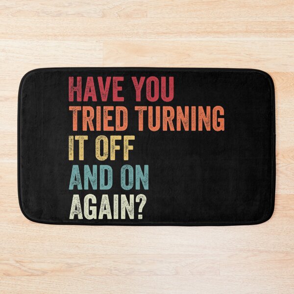 Item preview, Have You Tried Turning It Off And On Again? designed and sold by MagicBoutique.