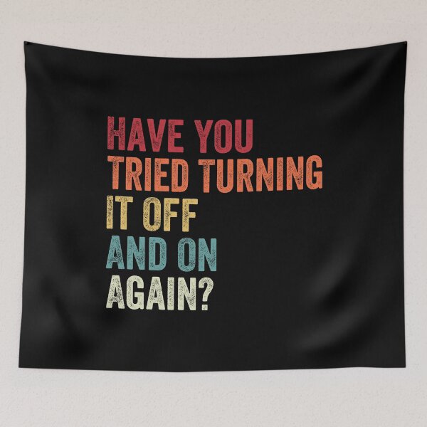 Item preview, Have You Tried Turning It Off And On Again? designed and sold by MagicBoutique.