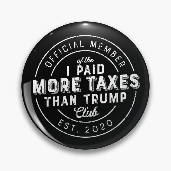 Item preview, Trump Taxes | I Paid More Taxes Than Trump Club designed and sold by taraJcreative.