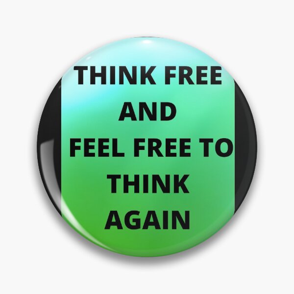 Item preview, Think free and feel free to think again designed and sold by StephanieCAD.