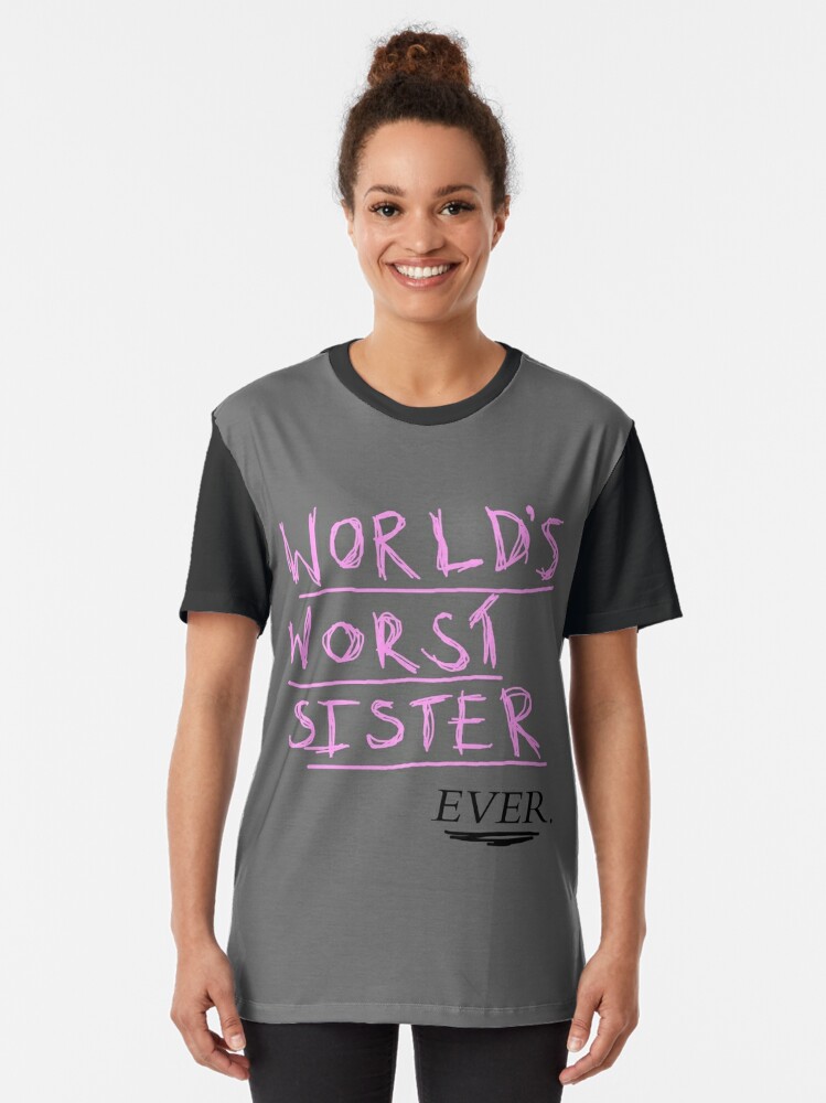 world-s-worst-sister-ever-t-shirt-by-killthespare89-redbubble