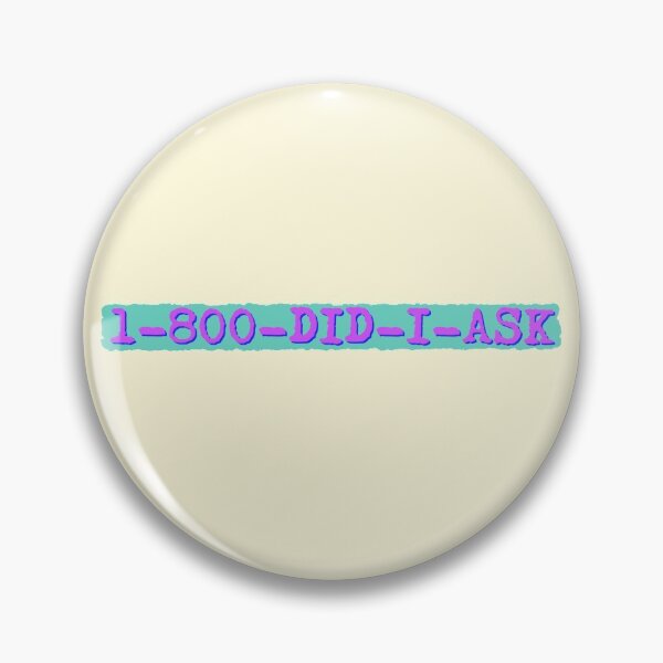 Item preview, 1-800-Did I Ask Sarcasm Hip Trendy Retro designed and sold by sharedipmemes.