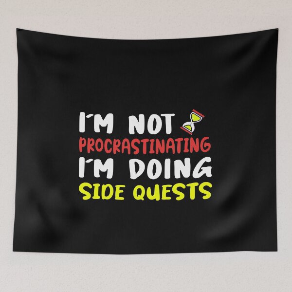 Item preview, I'm not procrastinating I'm doing side quests designed and sold by Mo-2000.