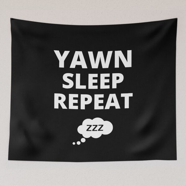 Item preview, Yawn Sleep Repeat Funny Quote designed and sold by APrettyView.