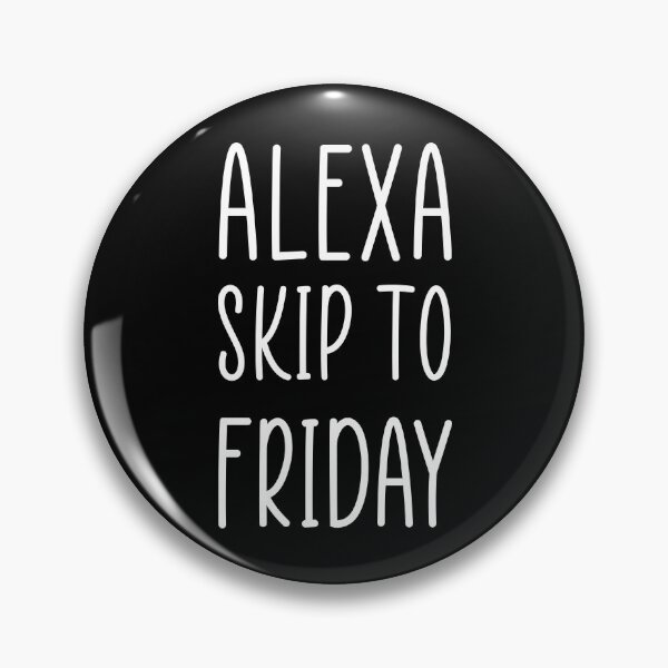 Item preview, Alexa skip to friday designed and sold by ramib.