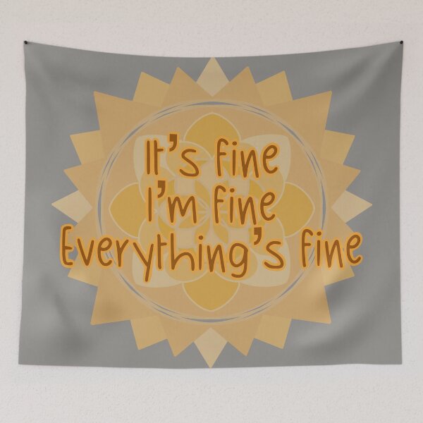 Item preview, It’s fine, I’m fine, everything’s fine  designed and sold by 7Kdschmidt.