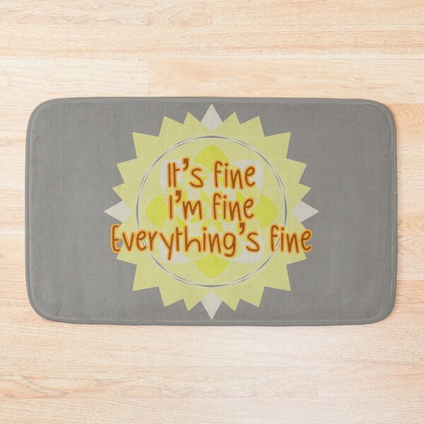 Item preview, It’s fine, I’m fine, everything’s fine  designed and sold by 7Kdschmidt.