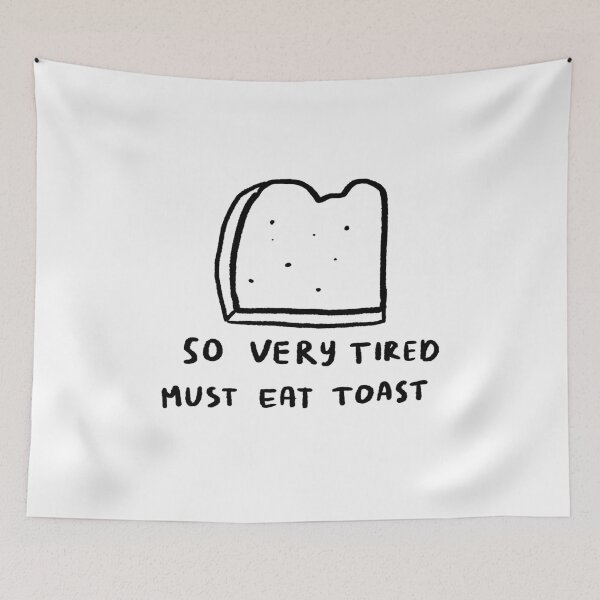Item preview, So Very Tired, Must Eat Toast designed and sold by 4naans.