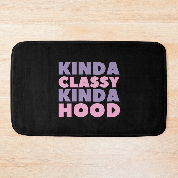 Item preview, Kinda Classy Kinda Hood designed and sold by hectorgool.