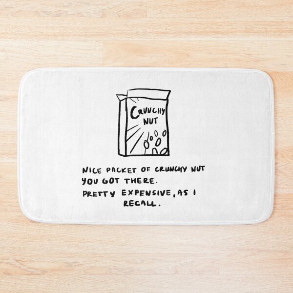 Item preview, Nice Packet of Crunchy Nut You Got There. Pretty Expensive, As I Recall designed and sold by 4naans.