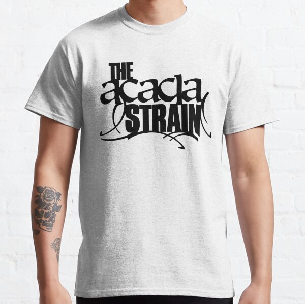 acacia strain t shirt