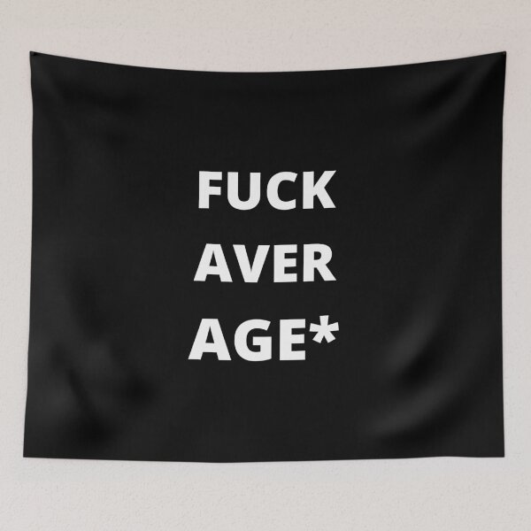 Item preview, Fuck Average designed and sold by matthewpercy.