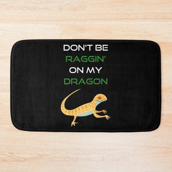 Item preview, Don't Be Raggin On My Dragon designed and sold by Dandistries.
