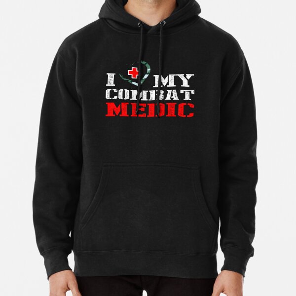 Combat Medic T Shirt The Louder You Scream Faster We Come Pullover Hoodie