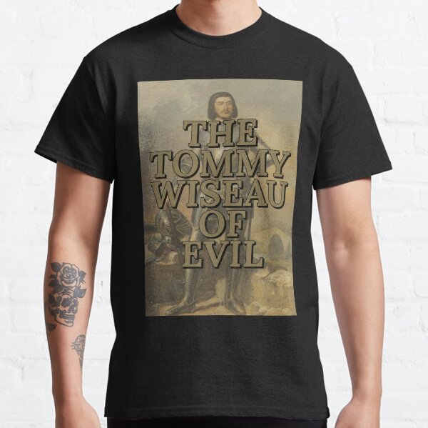 Gilles de Rais AKA Tommy Wiseau Classic T-Shirt