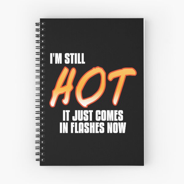 Item preview, I'm still hot, just comes in flashes Menopause designed and sold by NeXore.